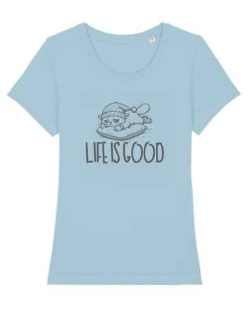 LIFE IS GOOD - VIATA E BUNA (cand dormi) Sky Blue