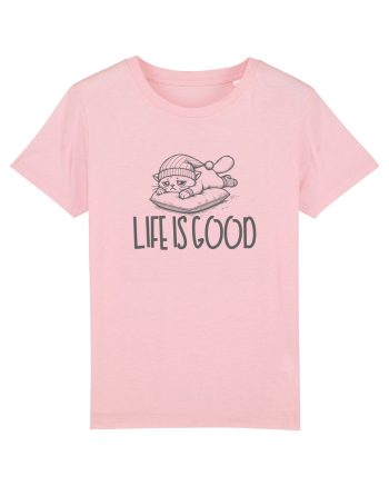 LIFE IS GOOD - VIATA E BUNA (cand dormi) Cotton Pink