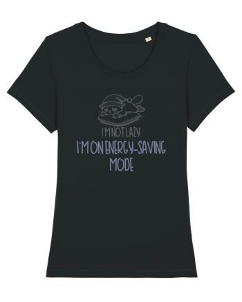 I`M NOT LAZY, I`M ON ENERGY SAVING MODE Black