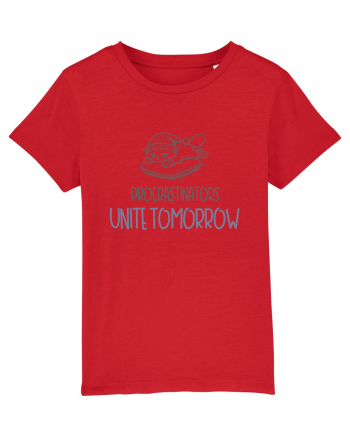 PROCRASTINORS, UNITE TOMORROW Red