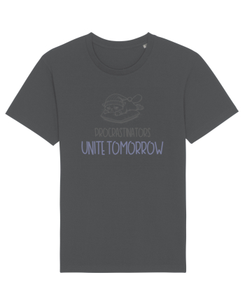 PROCRASTINORS, UNITE TOMORROW Anthracite