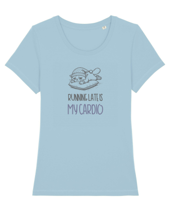 RUNNING LATE IS MY CARDIO Sky Blue