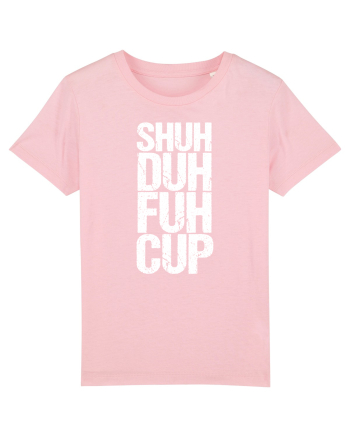 Shut the f**k up! - white Cotton Pink