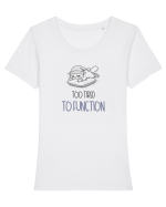 TOO TIRED TO FUNCTION - PREA OBOSIT/A CA SA FUNCTIONEZ Tricou mânecă scurtă guler larg fitted Damă Expresser