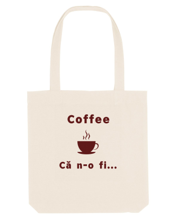 Coffee, că n-o fi... Natural