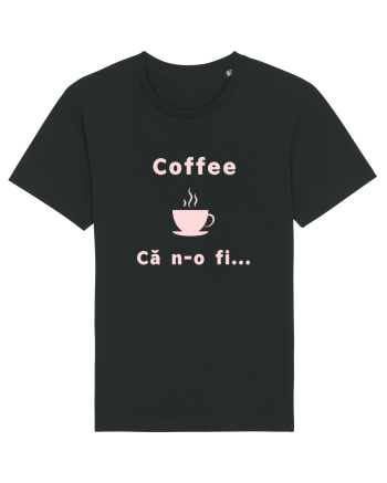 Coffee, că n-o fi... Black