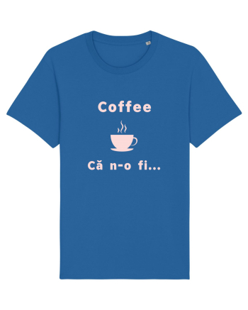 Coffee, că n-o fi... Royal Blue