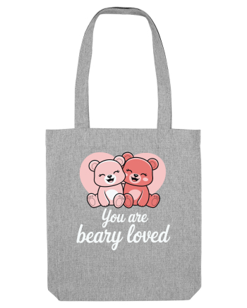 You Are Beary Loved Heather Grey
