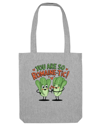 You Are So Romaine-tic! Heather Grey