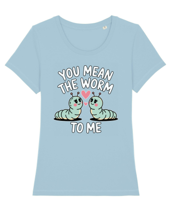 You Mean The Worm To Me | Kawaii Cute Puns Sky Blue