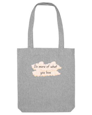 Do what you love Heather Grey