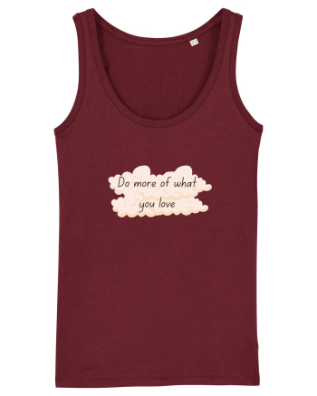 Do what you love Burgundy