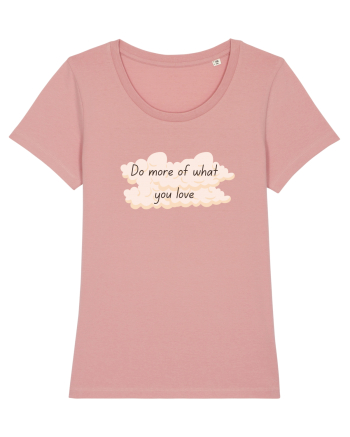 Do what you love Canyon Pink