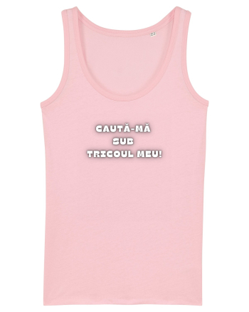 CAUTĂ-MĂ SUB TRICOU Cotton Pink