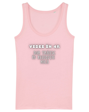 VISEZ ÎN 4K Cotton Pink
