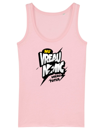 Puternic- Nu vreau nimic, vreau totul Cotton Pink