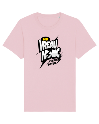 Puternic- Nu vreau nimic, vreau totul Cotton Pink
