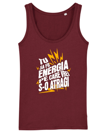 Motivatie- Tu sa fii energia pe care vrei s-o atragi Burgundy