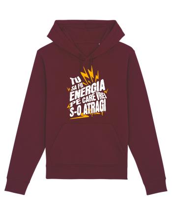 Motivatie- Tu sa fii energia pe care vrei s-o atragi Burgundy