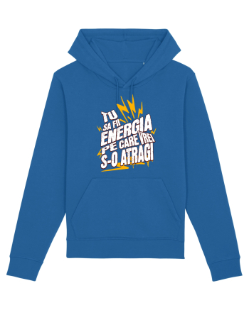 Motivatie- Tu sa fii energia pe care vrei s-o atragi Royal Blue