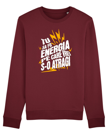 Motivatie- Tu sa fii energia pe care vrei s-o atragi Burgundy