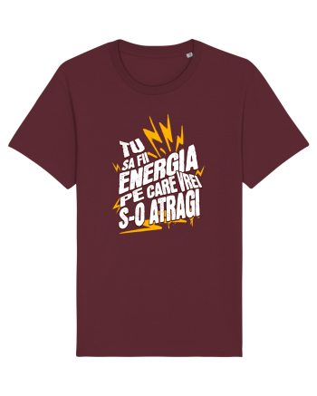 Motivatie- Tu sa fii energia pe care vrei s-o atragi Burgundy