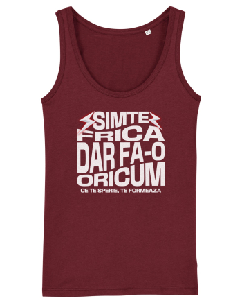 Motivational - Simte frica, ce te sperie, te formeaza Burgundy
