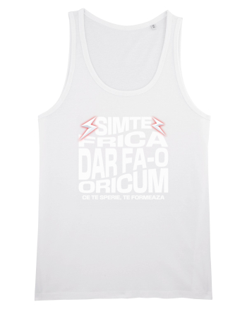 Motivational - Simte frica, ce te sperie, te formeaza White