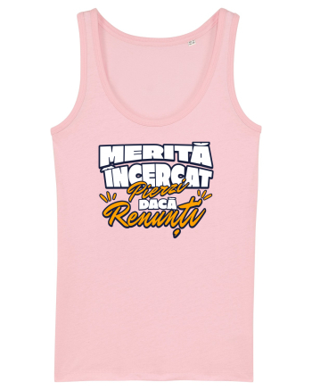 Motivational - merita incercat, pierzi daca renunti Cotton Pink