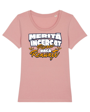 Motivational - merita incercat, pierzi daca renunti Canyon Pink