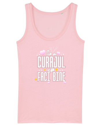 Motivational - Sa ai curajul sa faci bine Cotton Pink