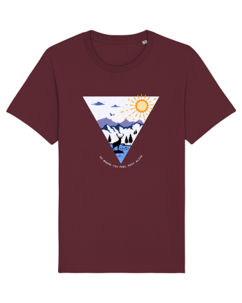 Go where you feel most alive Burgundy