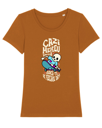 Skateboarding - Cazi mereu însă ridica-te de fiecare data Roasted Orange