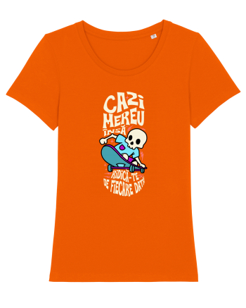 Skateboarding - Cazi mereu însă ridica-te de fiecare data Bright Orange