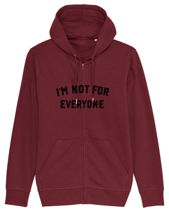 I'm not for everyone Burgundy
