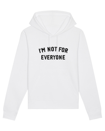 I'm not for everyone White