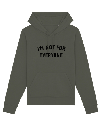 I'm not for everyone Khaki