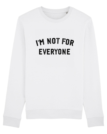 I'm not for everyone White