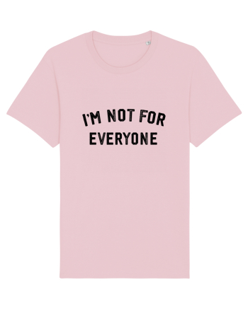 I'm not for everyone Cotton Pink