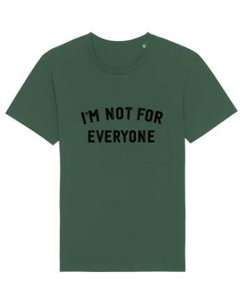 I'm not for everyone Bottle Green