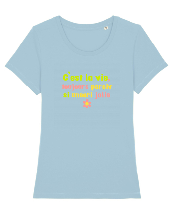 C`EST LA VIE, TOUJOURS PARSIVA - VIATA PARSIVA, UNEORI FRUMOASA Sky Blue