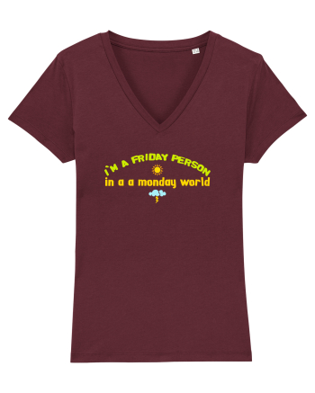 I`M A FRIDAY PERSON IN A MONDAY WORLD Burgundy