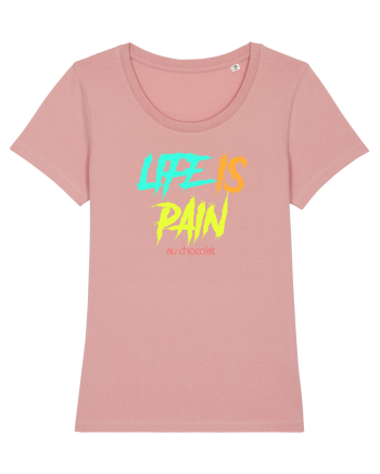LIFE IS PAIN ...AU CHOCOLAT Canyon Pink