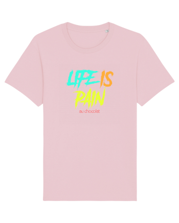 LIFE IS PAIN ...AU CHOCOLAT Cotton Pink