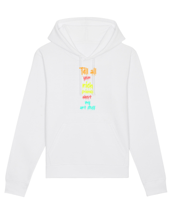 TELL ALL YOUR RICH FRIENDS ABOUT MY ART STUFF  White
