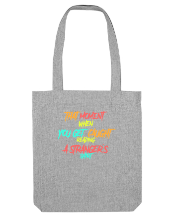 THAT MOMENT WHEN YOU GET CAUGHT READING A STRANGER`S SHIRT Heather Grey