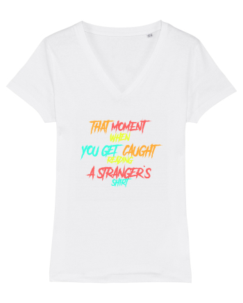 THAT MOMENT WHEN YOU GET CAUGHT READING A STRANGER`S SHIRT White