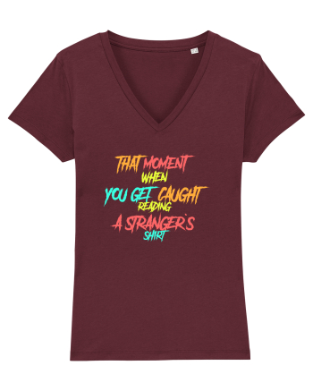 THAT MOMENT WHEN YOU GET CAUGHT READING A STRANGER`S SHIRT Burgundy