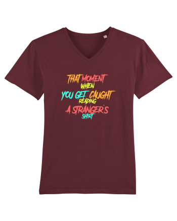 THAT MOMENT WHEN YOU GET CAUGHT READING A STRANGER`S SHIRT Burgundy