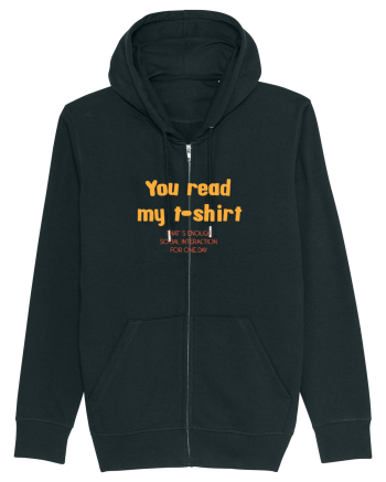YOU READ MY T SHIRT, THAT`S ENOUGH SOCIAL INTERACTION FOR ONE DAY Black